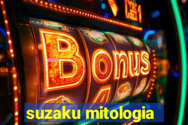 suzaku mitologia