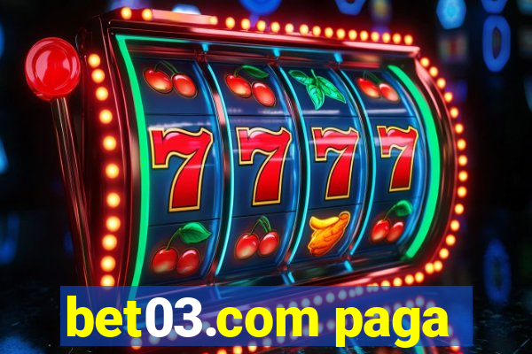 bet03.com paga