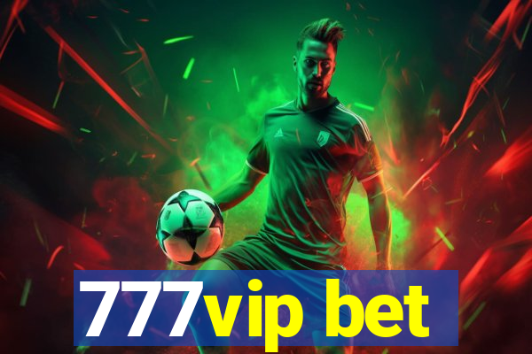 777vip bet