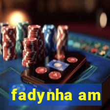 fadynha am