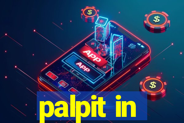 palpit in
