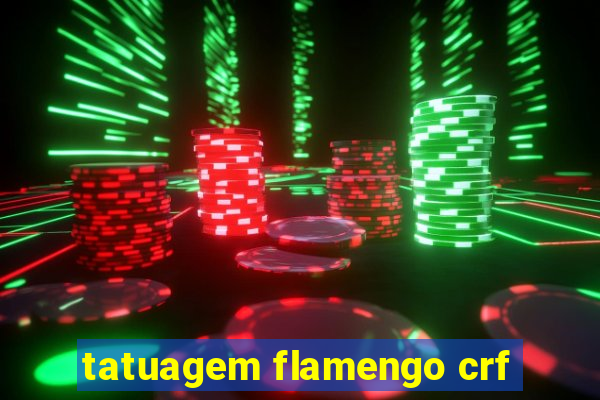 tatuagem flamengo crf