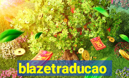 blazetraducao