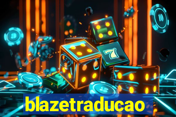 blazetraducao