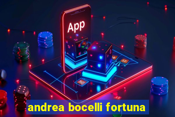 andrea bocelli fortuna