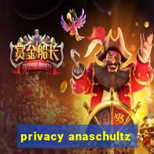 privacy anaschultz
