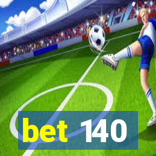 bet 140