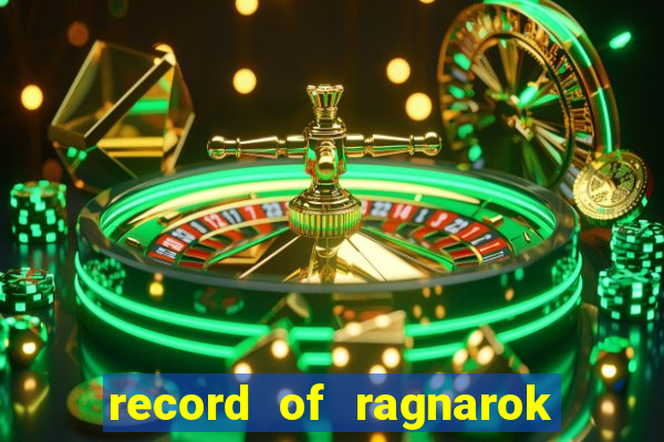 record of ragnarok 3 temporada onde assistir