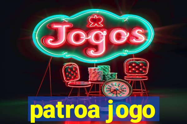 patroa jogo