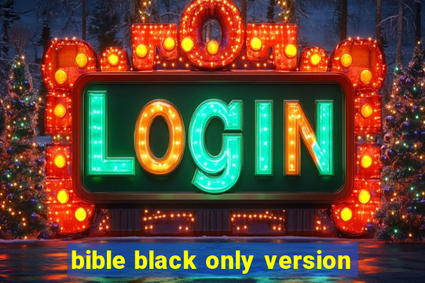 bible black only version