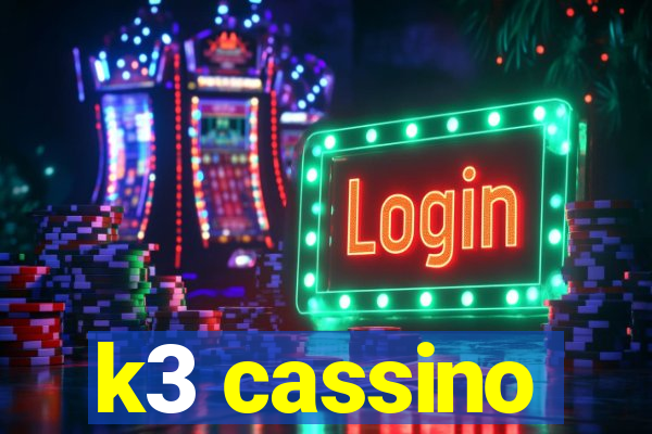 k3 cassino