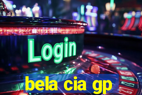 bela cia gp