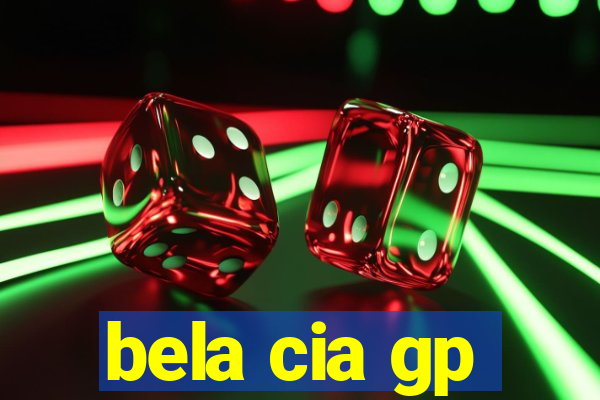 bela cia gp