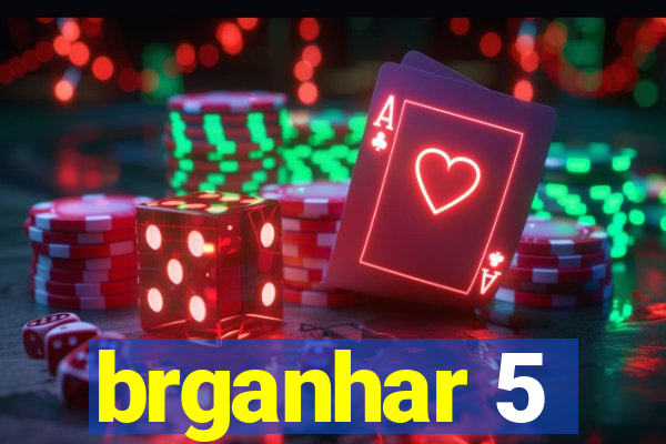 brganhar 5