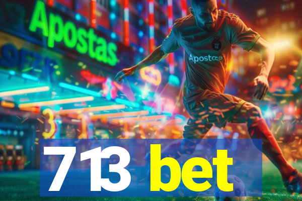 713 bet