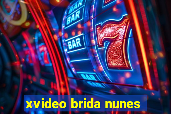 xvideo brida nunes