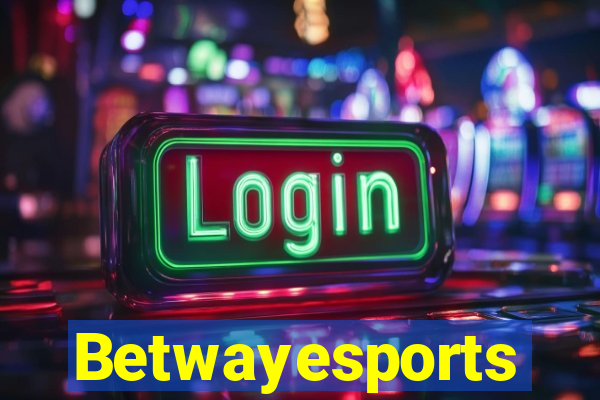 Betwayesports