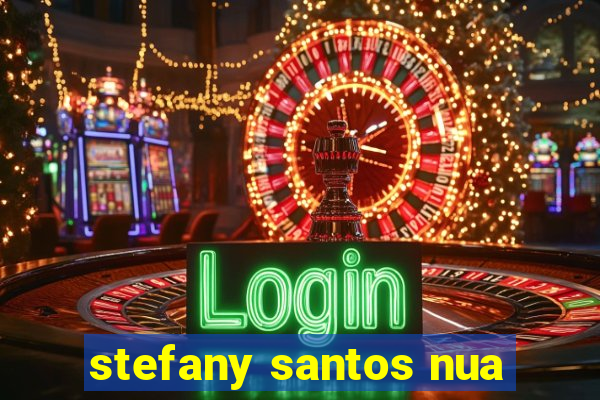 stefany santos nua