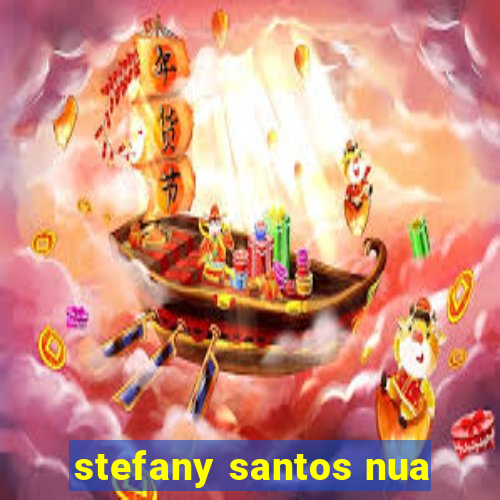 stefany santos nua