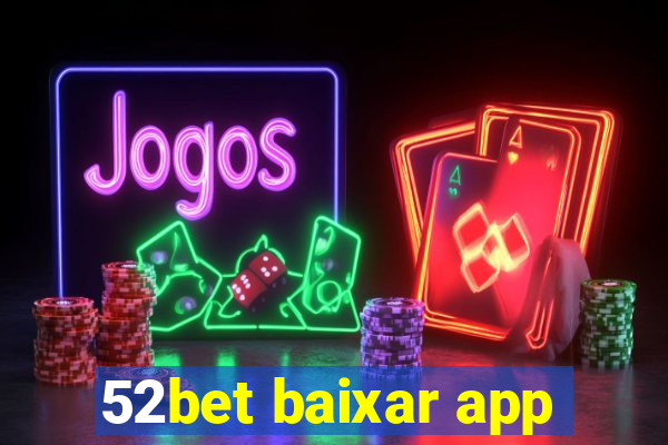 52bet baixar app