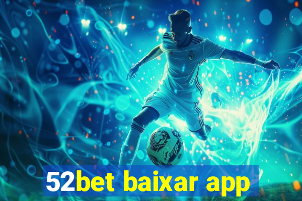 52bet baixar app