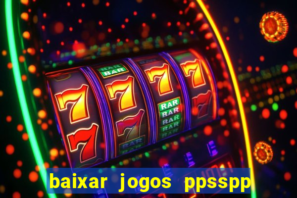 baixar jogos ppsspp para android
