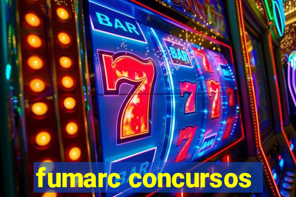 fumarc concursos