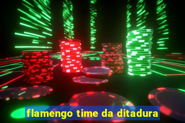 flamengo time da ditadura