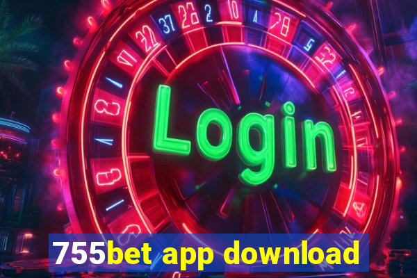 755bet app download