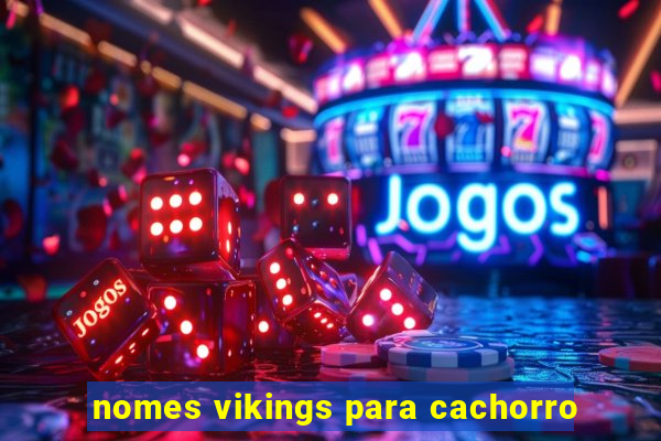 nomes vikings para cachorro