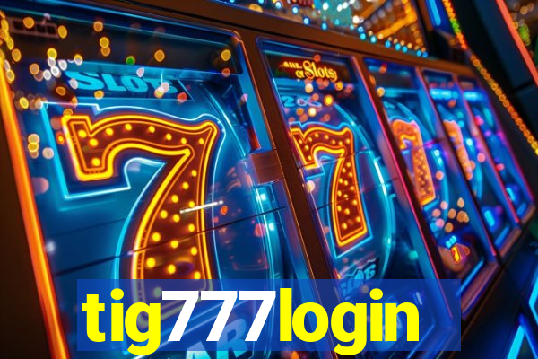 tig777login