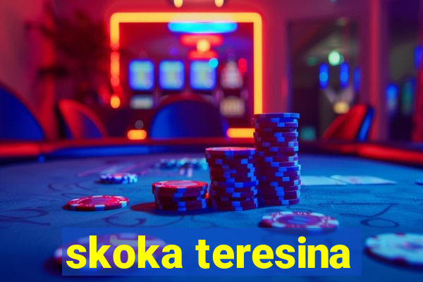 skoka teresina