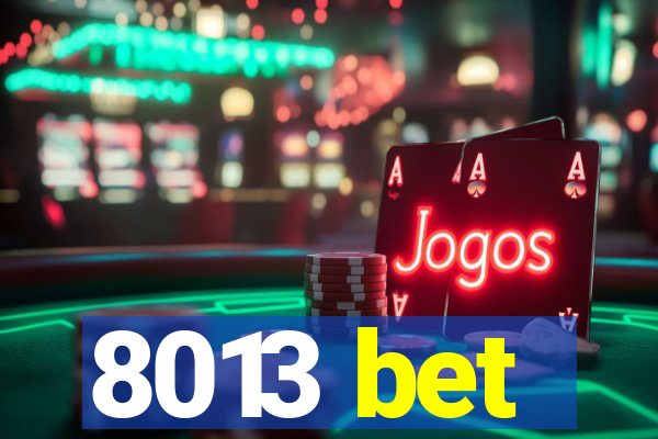 8013 bet