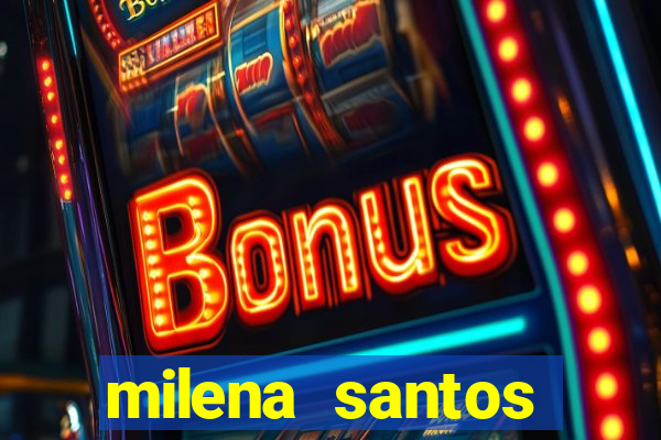 milena santos vizinhas gostosas