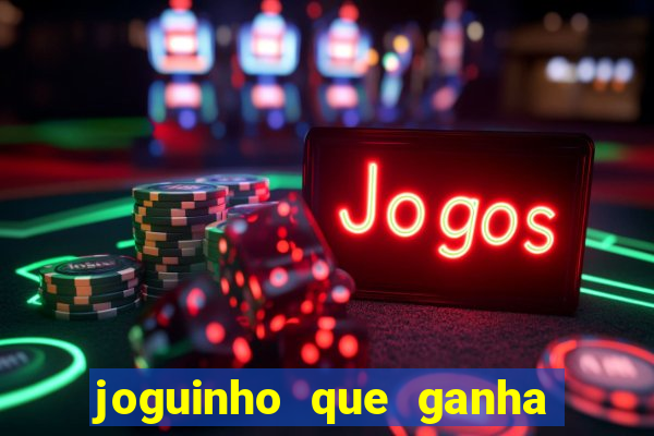 joguinho que ganha dinheiro sem depositar