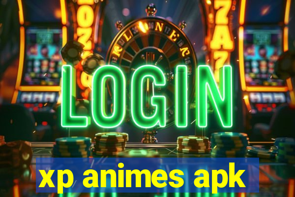 xp animes apk