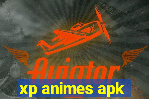 xp animes apk