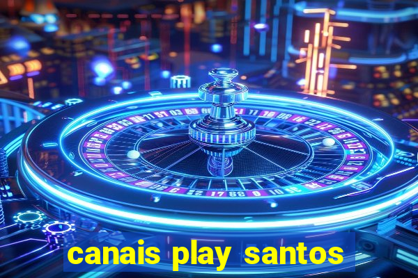 canais play santos