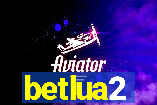 betlua2