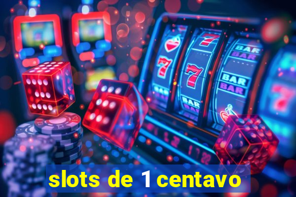 slots de 1 centavo