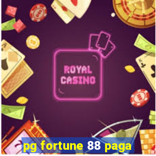 pg fortune 88 paga