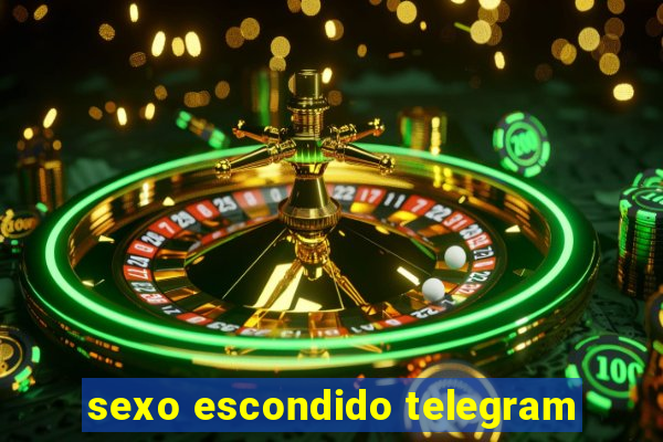sexo escondido telegram