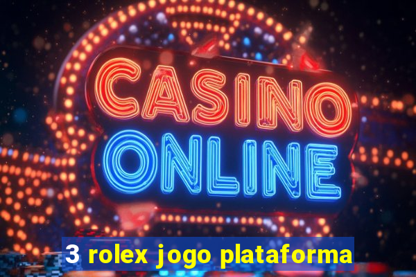 3 rolex jogo plataforma