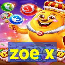 zoe x