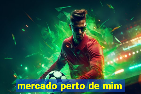 mercado perto de mim