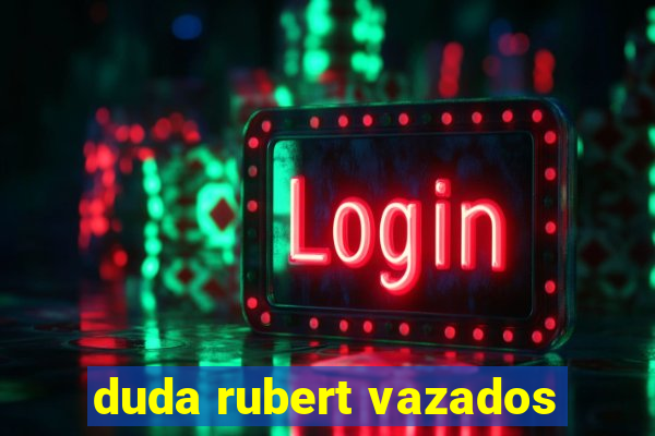 duda rubert vazados