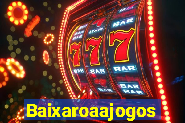 Baixaroaajogos