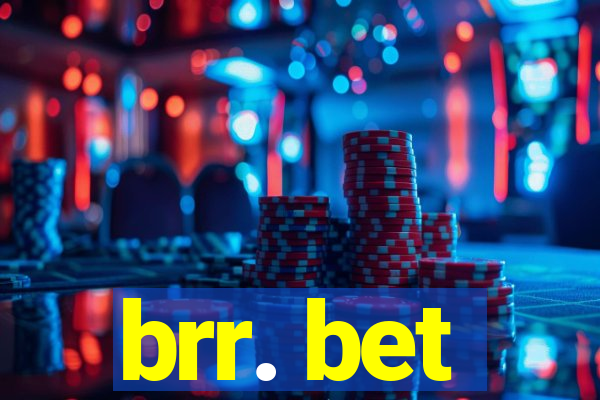 brr. bet