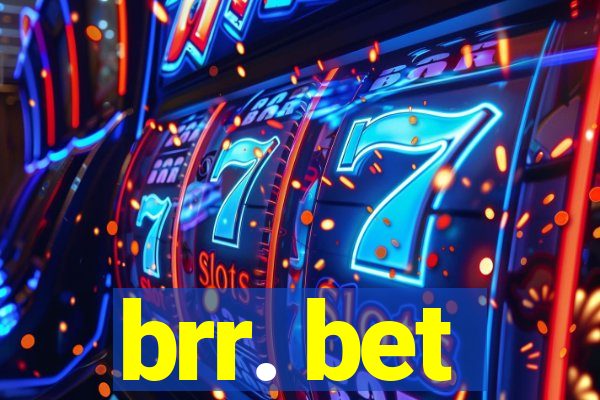 brr. bet