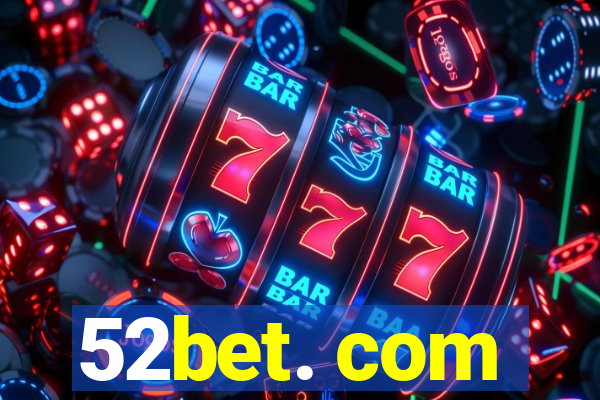 52bet. com